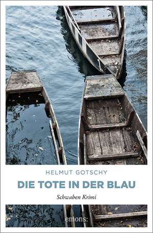 Die Tote in der Blau de Helmut Gotschy