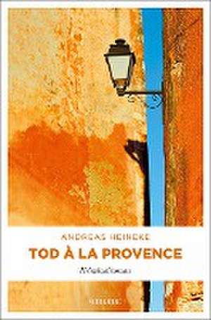 Tod à la Provence de Andreas Heineke