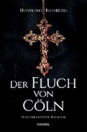 Der Fluch von Cöln de Henning Isenberg