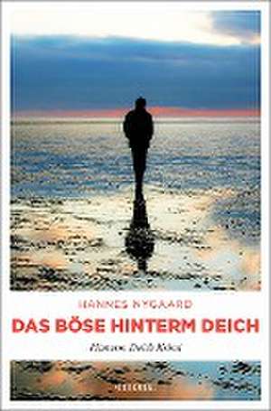 Das Böse hinterm Deich de Hannes Nygaard