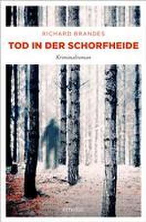 Tod in der Schorfheide de Richard Brandes