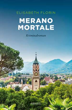Merano mortale de Elisabeth Florin