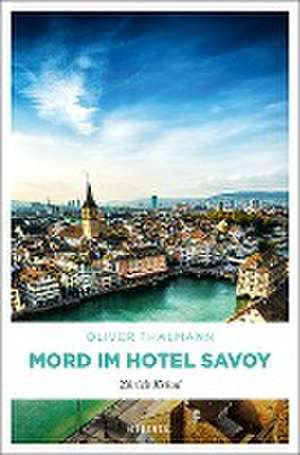 Mord im Hotel Savoy de Oliver Thalmann