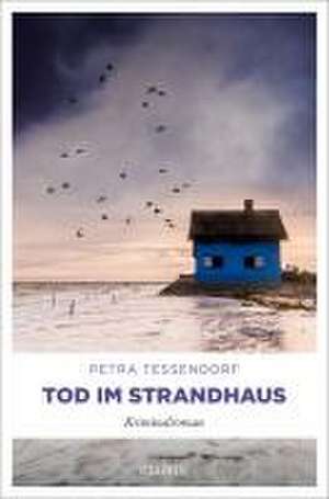 Tod im Strandhaus de Petra Tessendorf