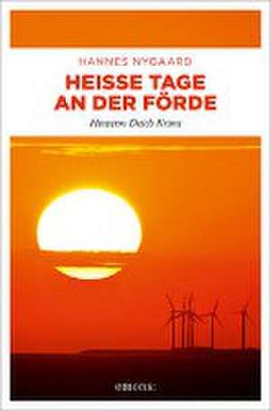 Heiße Tage an der Förde de Hannes Nygaard