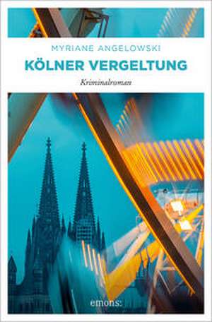 Kölner Vergeltung de Myriane Angelowski