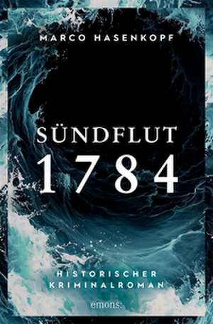Sündflut 1784 de Marco Hasenkopf