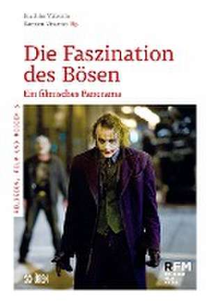 Die Faszination des Bösen. de Joachim Valentin