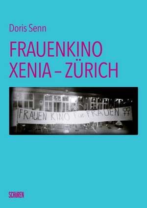 Frauenkino Xenia - Zürich de Doris Senn