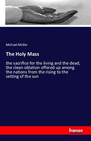 The Holy Mass de Michael Müller