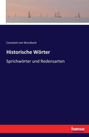 Historische Wörter de Constant Von Wurzbach