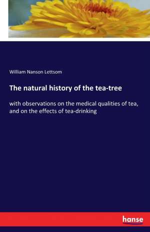 The natural history of the tea-tree de William Nanson Lettsom