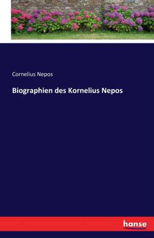 Biographien des Kornelius Nepos de Cornelius Nepos