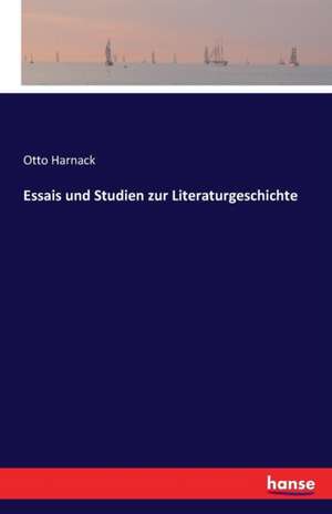 Essais und Studien zur Literaturgeschichte de Otto Harnack