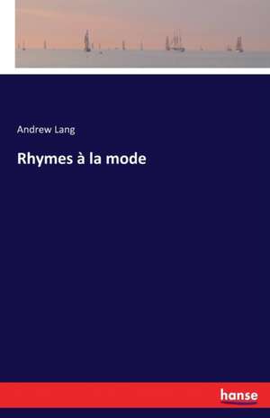 Rhymes à la mode de Andrew Lang