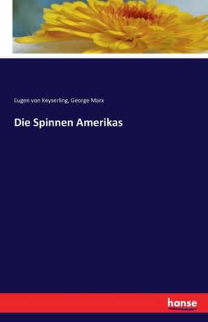 Die Spinnen Amerikas de Eugen Von Keyserling