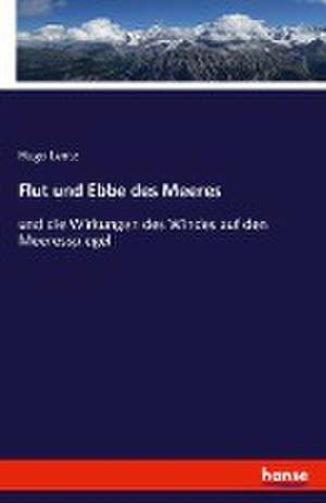 Flut und Ebbe des Meeres de Hugo Lentz