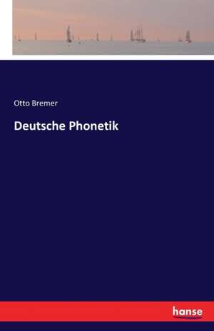 Deutsche Phonetik de Otto Bremer