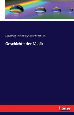 Geschichte der Musik de August Wilhelm Ambros