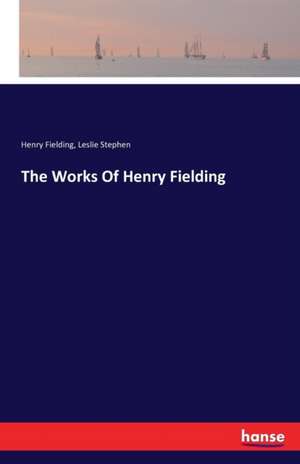 The Works Of Henry Fielding de Henry Fielding