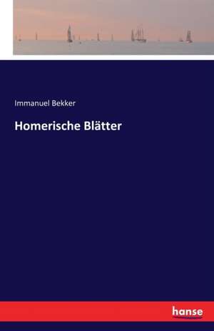 Homerische Blätter de Immanuel Bekker