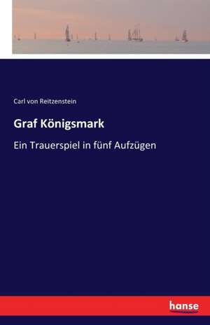 Graf Königsmark de Carl von Reitzenstein