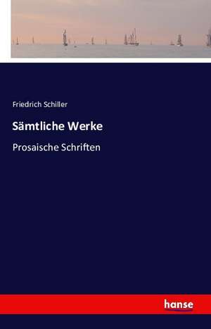 Sämtliche Werke de Friedrich Schiller