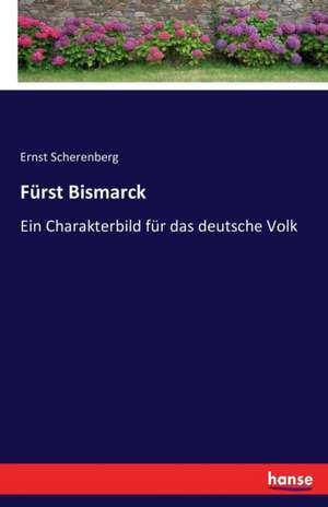 Fürst Bismarck de Ernst Scherenberg