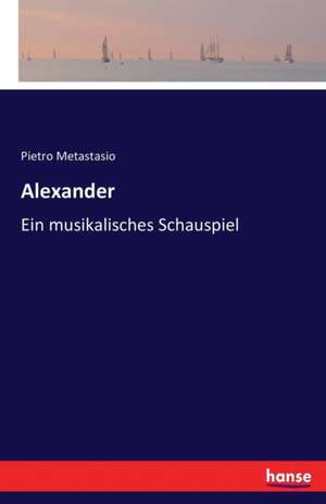 Alexander de Pietro Metastasio