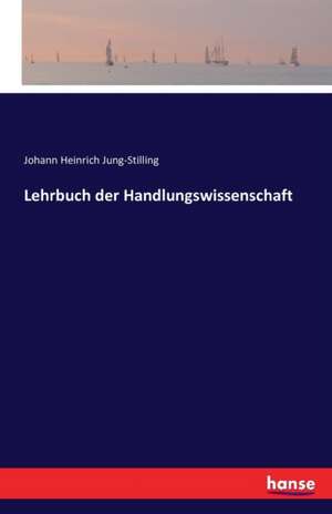 Lehrbuch der Handlungswissenschaft de Johann Heinrich Jung-Stilling