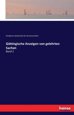 Göttingische Anzeigen von gelehrten Sachen de Königliche Gesellschaft der Wissenschaften