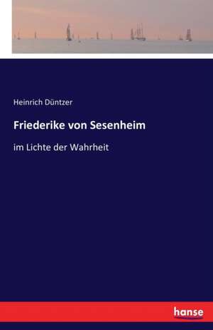 Friederike von Sesenheim de Heinrich Düntzer