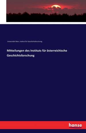 Mitteilungen des Instituts für österreichische Geschichtsforschung de Institut für Geschichtsforschung Universität Wien