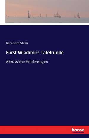 Fürst Wladimirs Tafelrunde de Bernhard Stern