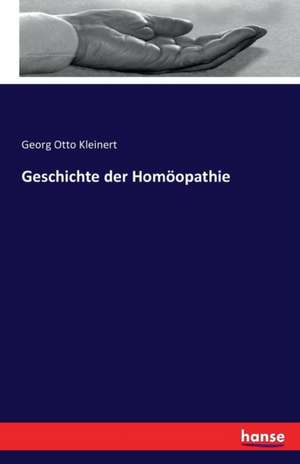 Geschichte der Homöopathie de Georg Otto Kleinert