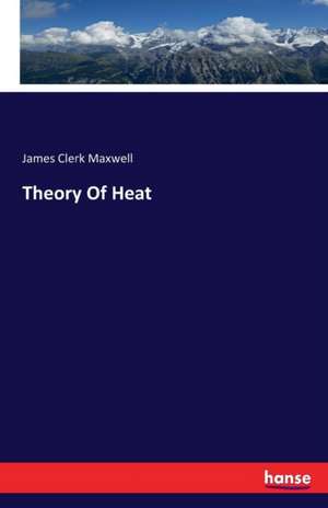 Theory Of Heat de James Clerk Maxwell