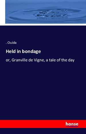 Held in bondage de .. Ouida