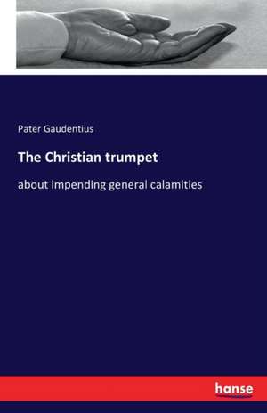 The Christian trumpet de Pater Gaudentius