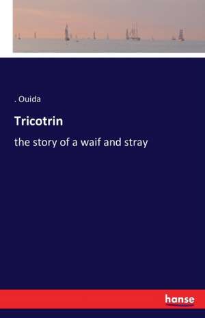 Tricotrin de .. Ouida