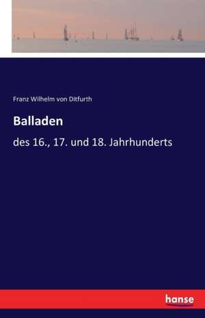 Balladen de Franz Wilhelm Von Ditfurth