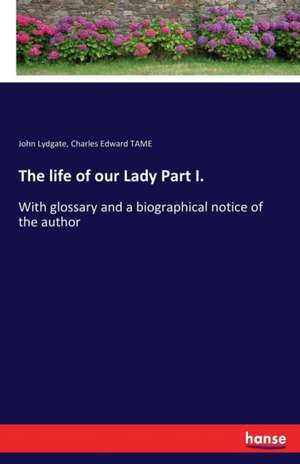 The life of our Lady Part I. de John Lydgate