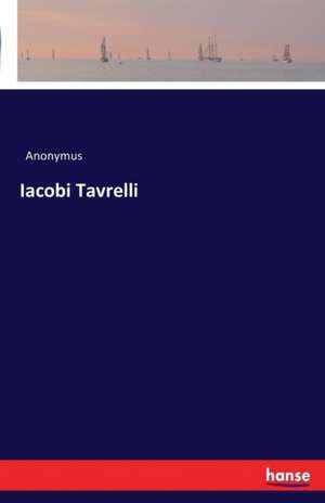 Iacobi Tavrelli de Anonymus