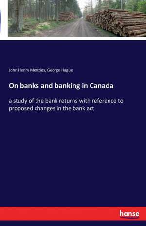 On banks and banking in Canada de John Henry Menzies