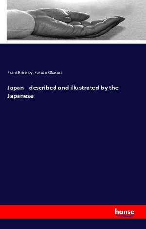 Japan - described and illustrated by the Japanese de Frank Brinkley