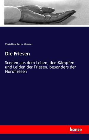 Die Friesen de Christian Peter Hansen