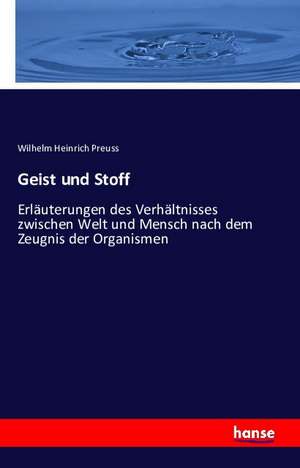 Geist und Stoff de Wilhelm Heinrich Preuss