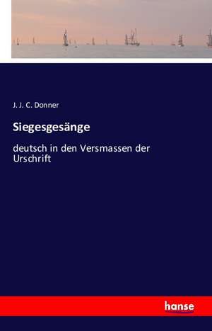 Siegesgesänge de J. J. C. Donner