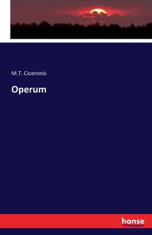 Operum de M. T. Ciceronis
