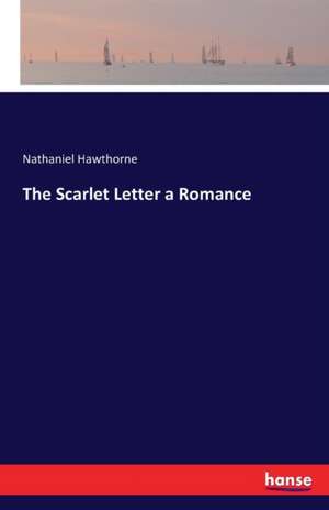 The Scarlet Letter a Romance de Nathaniel Hawthorne