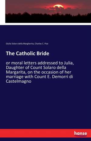 The Catholic Bride de Giulia Solaro Della Margherita